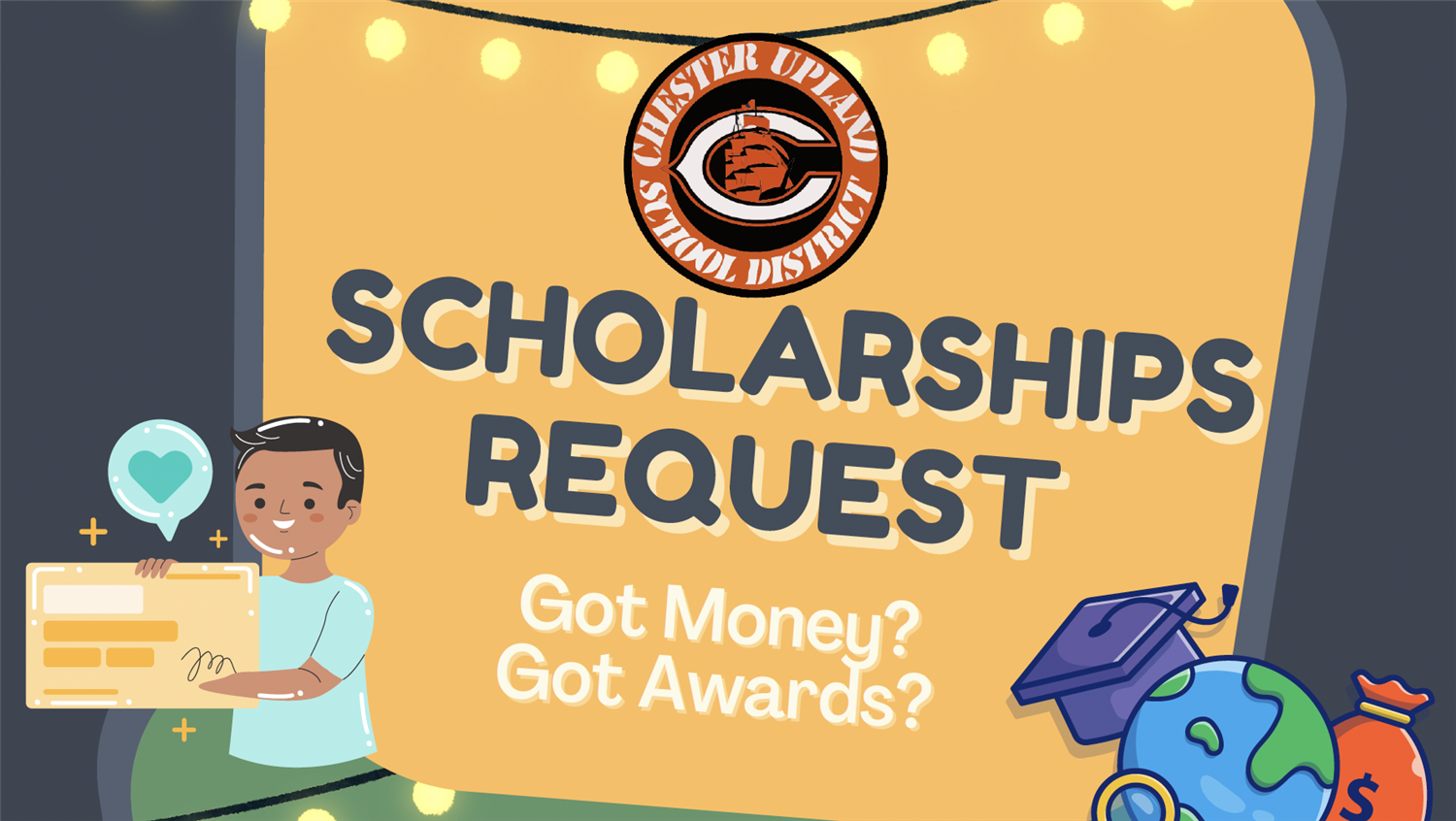 Dark grey background with yellow box, CUSD logo, & text that reads scholarship request - got money?